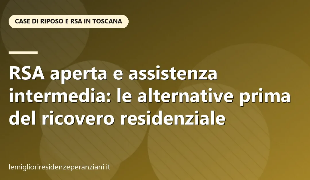 RSA aperta e assistenza intermedia: le alternative