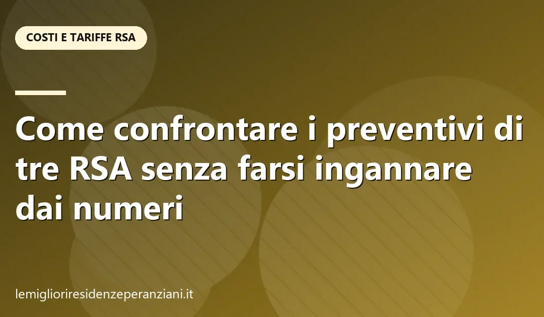Come confrontare i preventivi di tre RSA senza farsi ingannare dai numeri